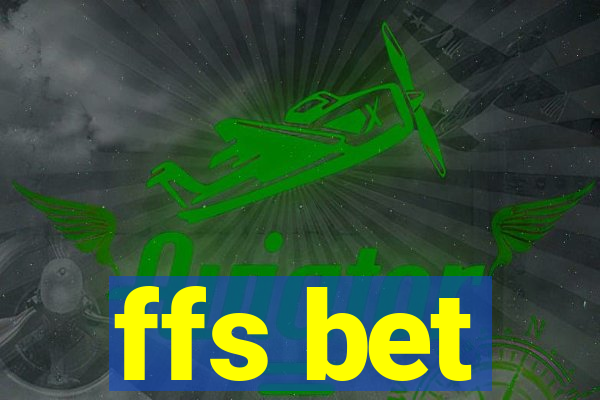 ffs bet